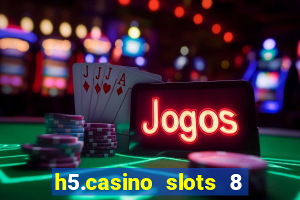 h5.casino slots 8 paga mesmo